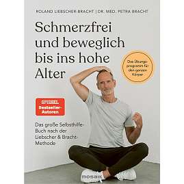 Schmerzfrei und beweglich bis ins hohe Alter Schmerzfrei und beweglich bis ins hohe Alter