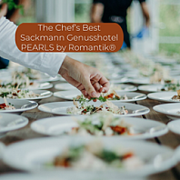 The Chef’s Best Sackmann Genusshotel PEARLS by Romantik® 